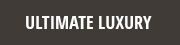 Ultimate Luxury